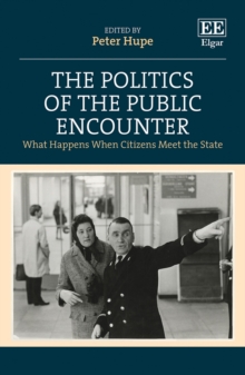 Politics of the Public Encounter : What Happens When Citizens Meet the State