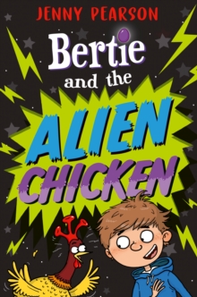 Bertie And The Alien Chicken