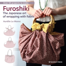 Furoshiki : The Japanese Art of Wrapping with Fabric