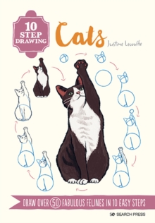 Search Press Ltd 10 Step Drawing, Cats , Draw Over 50 Fabulous Felines In 10 Easy Steps