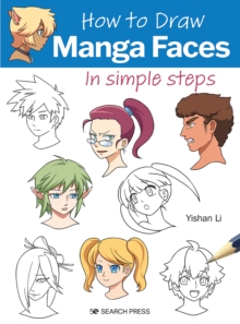 How To Draw: Manga Faces : In Simple Steps