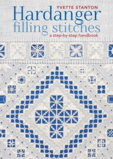 Hardanger Filling Stitches : A Step-by-Step Handbook