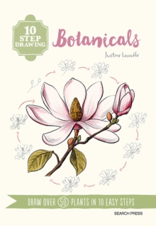 10 Step Drawing: Botanicals : Draw Over 50 Plants in 10 Easy Steps