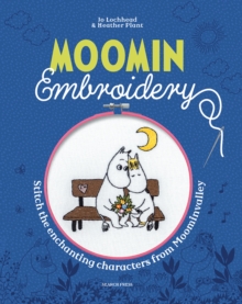 Moomin Embroidery : Stitch the Enchanting Characters from Moominvalley