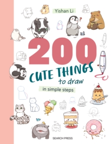 200 Cute Things to Draw : In Simple Steps