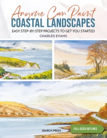 Anyone Can Paint Coastal Landscapes : Easy step-by-step projects to get you started