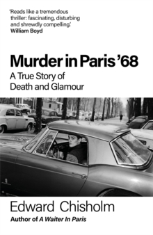 Murder In Paris '68 : A true story of death and glamour