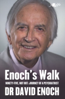 Enoch's Walk : Ninety-Five, Not Out: Journey of a Psychiatrist