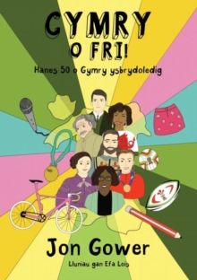 Cymry o Fri! : Hanes 50 o Gymry Ysbrydoledig