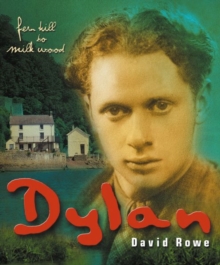 Dylan Thomas : Fern Hill to Milk Wood