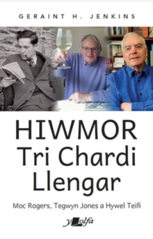 Hiwmor Tri Chardi Llengar : Moc Rogers, Tegwyn Jones a Hywel Teifi