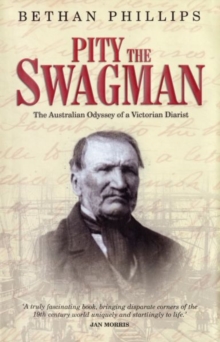 Pity the Swagman - The Australian Odyssey of a Victorian Diarist