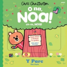 O Na, Noa: Y Parc / Uh-Oh, Noa: The Park