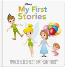 Disney My First Stories: Tinker Bell's Best Birthday Party