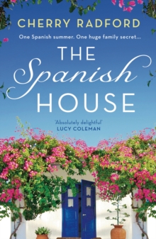 The Spanish House : A heartwarming escapist romance novel of family secrets and love set in sunny Spain!