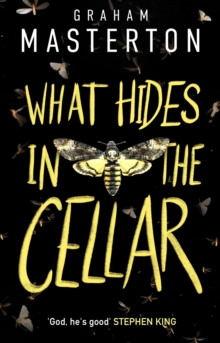 What Hides in the Cellar : A Must-Read Thriller for 2024 from the Master of Horror