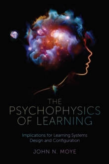 The Psychophysics of Learning : Implications for Learning Systems Design and Configuration