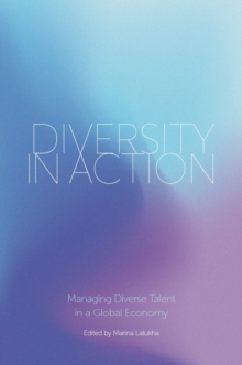 Diversity in Action : Managing Diverse Talent in a Global Economy