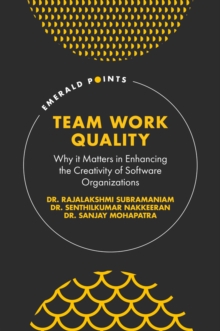 Team Work Quality : Why it Matters in Enhancing the Creativity of Software Organizations