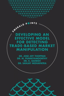 Developing an Effective Model for Detecting Trade-Based Market Manipulation