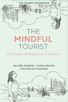 The Mindful Tourist : The Power of Presence in Tourism