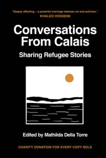 Conversations from Calais : Sharing Refugee Stories