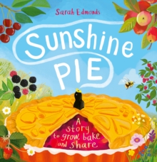 Sunshine Pie : A story to grow, bake and share