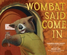 Wombat Said Come In