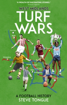 West Midlands Turf Wars : A Football History