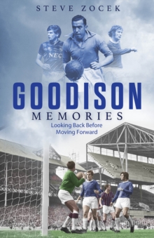 Pitch Publishing Ltd Goodison Memories , A Lifetime Of Football At Everton
