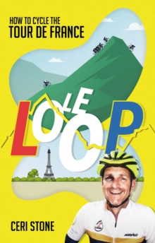 Le Loop : How to Cycle the Tour de France