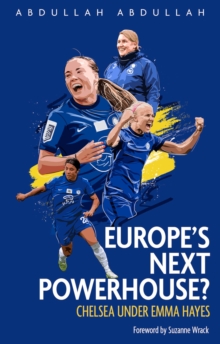 Europe's Next Powerhouse? : The Evolution of Chelsea Under Emma Hayes