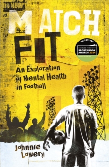 Match Fit : An Exploration of Mental Health in Football