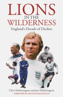 Lions in the Wilderness : England's Decade Of Decline