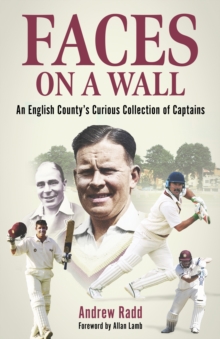 Faces On A Wall : An English Countys Curious Collection of Captains