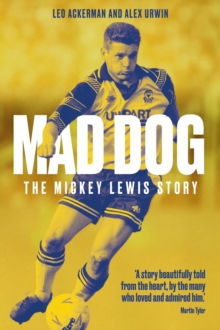 Mad Dog : The Mickey Lewis Story