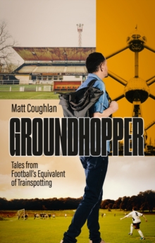 Pitch Publishing Ltd Groundhopper , Tales From Football's Equivalent Of Trainspotting