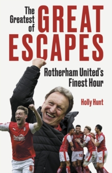 The Greatest Of Great Escapes : Rotherham United's Finest Hour