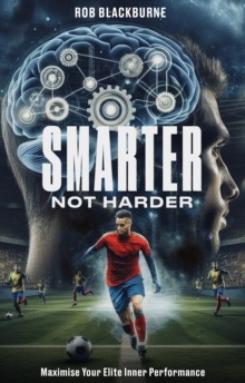 Smarter, Not Harder : Maximise Your Elite Inner Performance