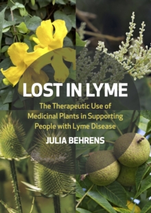 Lost in Lyme : The Therapeutic Use of Medicinal Plants in Supporting People with Lyme Disease