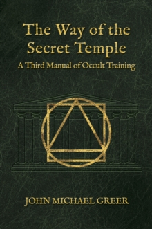 The Way of the Secret Temple : A Third Manual of Occult Training