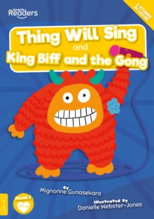 Thing Will Sing and King Biff and the Gong