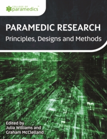 Paramedic Research : Principles, Designs and Methods