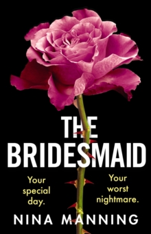 The Bridesmaid : The addictive psychological thriller that everyone is talking about