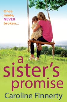 A Sister's Promise : The heartbreaking read from Caroline Finnerty