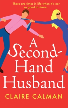 A Second-Hand Husband : The laugh-out-loud novel from bestseller Claire Calman