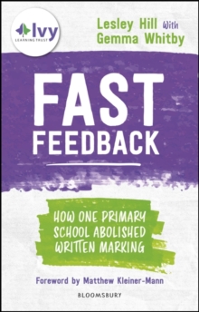 Fast Feedback : How One Primary School Abolished Written Marking