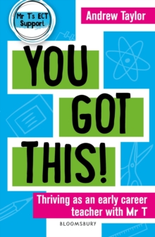 You Got This! : Thriving as an early career teacher with Mr T