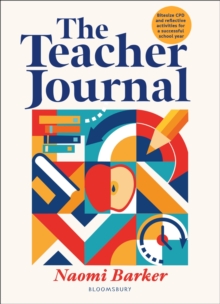 The Teacher Journal : Bitesize Cpd and Reflective Activities for a Successful School Year