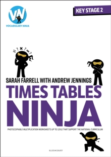 Times Tables Ninja for KS2 : Photocopiable Multiplication Worksheets That Support the National Curriculum